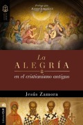 Cover-Bild zum Titel 'La alegria en el cristianismo antiguo' von 'Zamora Jesus Zamora'
