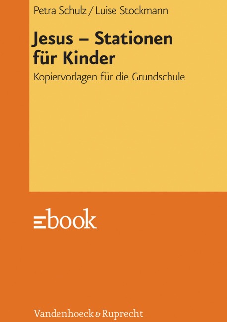 Jesus - Stationen für Kinder - Petra Schulz, Luise Mäbert