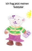 Cover-Bild zum Titel 'Ich frag' jetzt meinen Teddybär' von 'Bärbel Saße'
