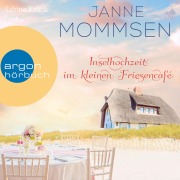 Cover-Bild zum Titel 'Inselhochzeit im kleinen Friesencafé' von 'Janne Mommsen'