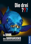 Die drei ??? Im Bann des Barrakudas (drei Fragezeichen) - Hendrik Buchna