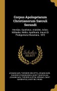 Cover-Bild zum Titel 'Corpus Apologetarum Christianorum Saeculi Secundi: Hermias. Quadratus. Aristides. Aristo. Miltiades. Melito. Apollinaris. Insunt Et Prolegomena Marani' von 'Johann Karl Theodor von Otto, Johann Karl Theodor Athenagoras, Saint Theophilus'