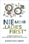 Cover-Bild zum Titel 'Nie mehr "Ladies First"' von 'Dorothee Ebert'