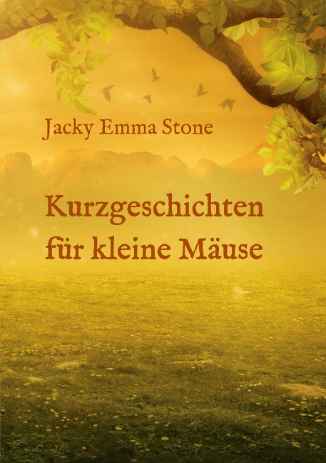 Kurzgeschichten für kleine Mäuse - Jacky Emma Stone