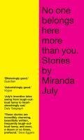 No One Belongs Here More Than You - Miranda July
