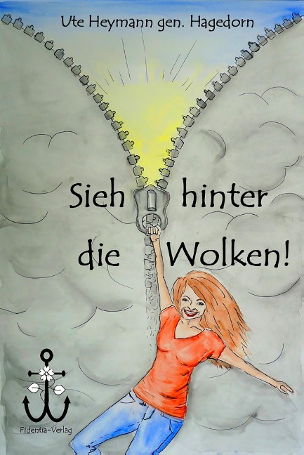 Sieh hinter die Wolken! - Ute Heymann gen. Hagedorn