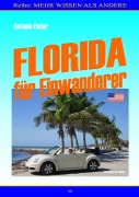 Cover-Bild zum Titel 'Florida für Einwanderer' von 'Antonio Elster'