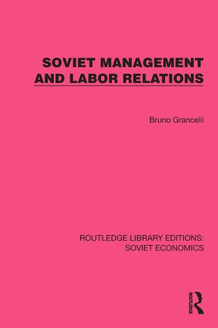Soviet Management and Labor Relations - Bruno Grancelli