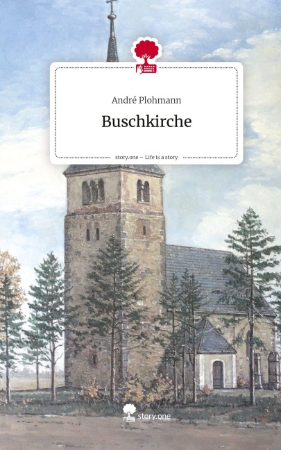 Buschkirche. Life is a Story - story.one - André Plohmann