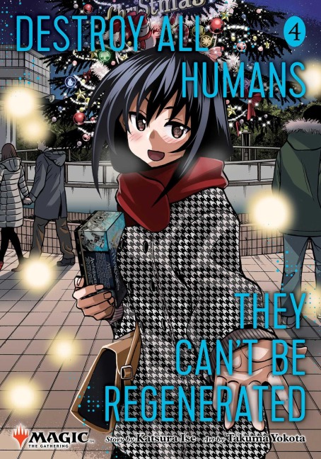 Destroy All Humans. They Can't Be Regenerated. A Magic: The Gathering Manga, Vol. 4. Limited Edition Magic - Katsura Ise