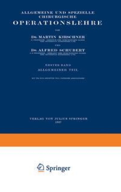 Allgemeine und Spezielle Chirurgische Operationslehre - Martin Kirschner, Alfred Schubert