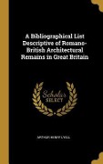 Cover-Bild zum Titel 'A Bibliographical List Descriptive of Romano-British Architectural Remains in Great Britain' von 'Arthur Henry Lyell'