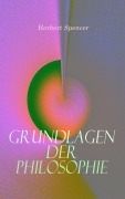 Cover-Bild zum Titel 'Grundlagen der Philosophie' von 'Herbert Spencer'