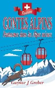 CONTES ALPINS - Gaynor J Greber