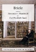 Briefe zwischen A. v. Humboldt und Gauss - Alexander Von Humboldt, Carl Friedrich Gauß