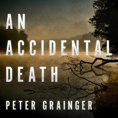 An Accidental Death Lib/E - Peter Grainger