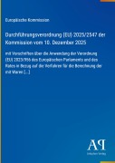 Cover-Bild zum Titel 'Durchführungsverordnung (EU) 2025/2547 der Kommission vom 10. Dezember 2025' von 'Europäische Kommission'