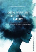 Cover-Bild zum Titel 'Dein Parfüm riecht so laut!' von 'Simone Hatami, Dennis Hofmann'