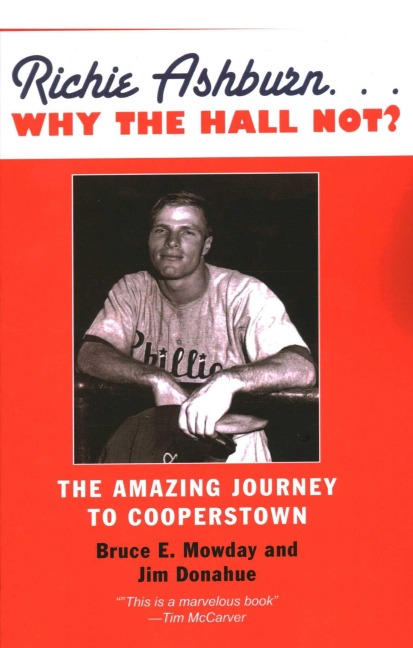 Richie Ashburn: Why the Hall Not? - Bruce E Mowday, Jim Donahue