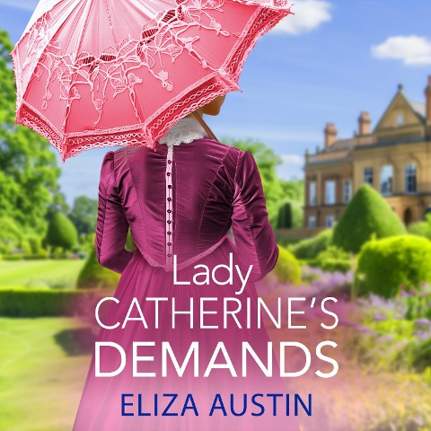 Lady Catherine's Demands - Eliza Austin