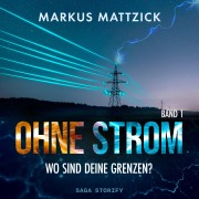Cover-Bild zum Titel 'Ohne Strom - Wo sind deine Grenzen? Band 1' von 'Markus Mattzick'