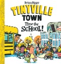 Cover-Bild zum Titel 'Time for School! (A Tinyville Town Book)' von 'Biggs Brian Biggs'