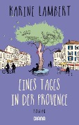 Cover-Bild zum Titel 'Eines Tages in der Provence' von 'Karine Lambert'