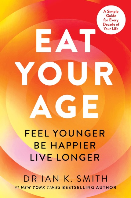 Eat Your Age - Ian K. Smith