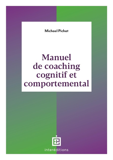 Manuel de coaching cognitif et comportemental - Michael Pichat