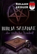 Cover-Bild zum Titel 'Biblia Satanae...das tödliche Symbol!' von 'Roland Geisler'