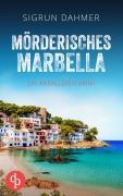 Cover-Bild zum Titel 'Mörderisches Marbella | Ein spannungsgeladener Krimi an der Südküste Spaniens' von 'Sigrun Dahmer'