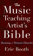 Cover-Bild zum Titel 'The Music Teaching Artist's Bible' von 'Eric Booth'