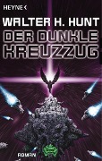 Cover-Bild zum Titel 'Der dunkle Kreuzzug' von 'Walter H. Hunt'