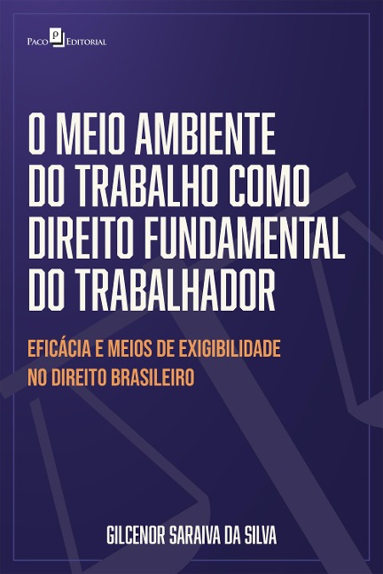 O meio ambiente do trabalho como direito fundamental do trabalhador - Gilcenor Saraiva da Silva