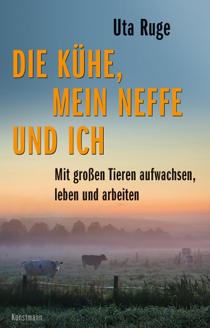 Die Kühe, mein Neffe und ich - Uta Ruge