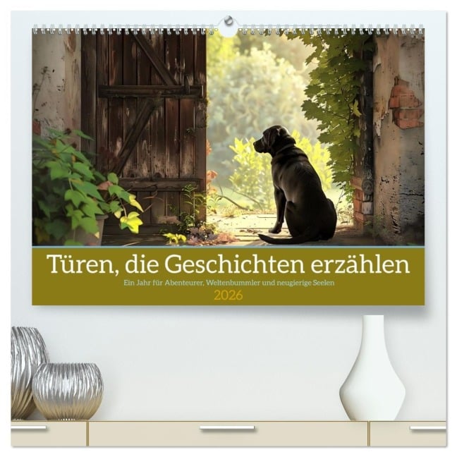 Türen, die Geschichten erzählen (hochwertiger Premium Wandkalender 2026 DIN A2 quer), Kunstdruck in Hochglanz - Daniela Tapper
