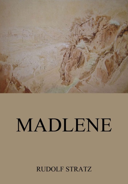 Madlene - Rudolf Stratz