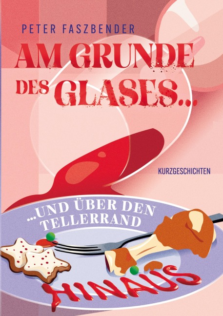 Am Grunde des Glases - Peter Faszbender