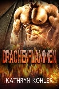 Drachenflammen - Kathryn Kohler