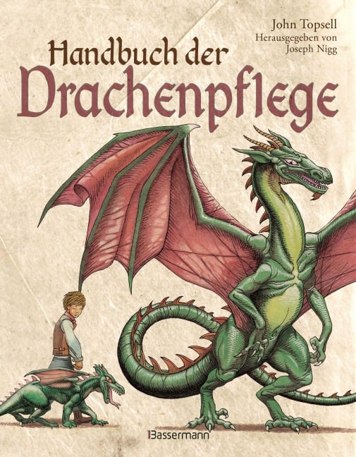 Handbuch der Drachenpflege. Alles über Aufzucht, Pflege und Haltung von Drachen - Joseph Nigg