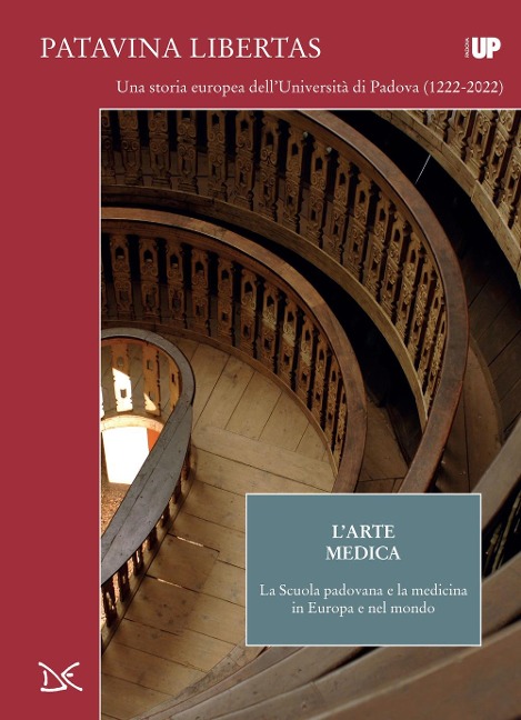 L' arte medica. La Scuola padovana e la medicina in Europa e nel mondo. Patavina Libertas - 
