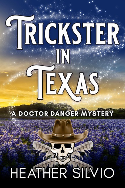 Trickster in Texas - Heather Silvio