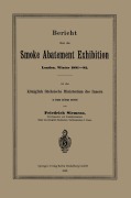 Cover-Bild zum Titel 'Bericht über die Smoke Abatement Exhibition, London, Winter 1881-82' von 'Friedrich Siemens'