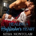 Cover-Bild zum Titel 'Healing a Highlander's Heart' von 'Keira Montclair'