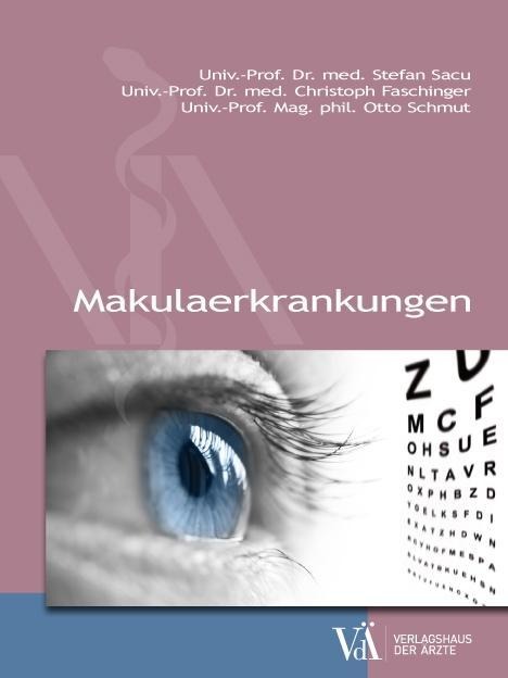 Makulaerkrankungen - Stefan Sacu, Christoph Faschinger, Otto Schmut