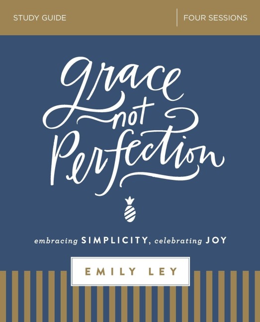 Grace, Not Perfection Bible Study Guide - Emily Ley