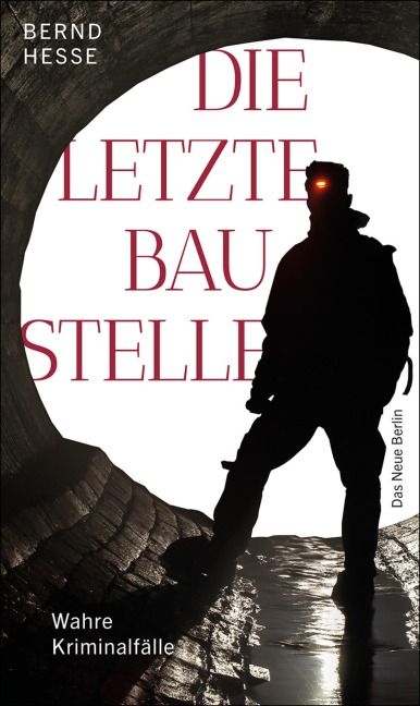 Die letzte Baustelle - Bernd Hesse