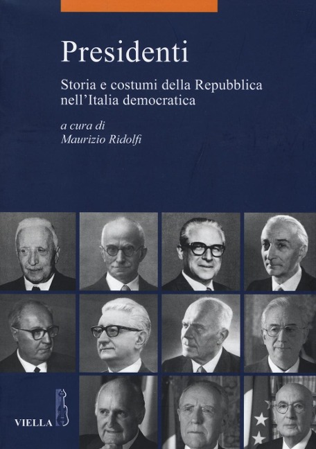 Presidenti. Storia e costumi della Repubblica nell'Italia democratica - 