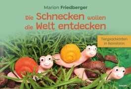 Cover-Bild zum Titel 'Die Schnecken wollen die Welt entdecken' von 'Marion Friedberger'