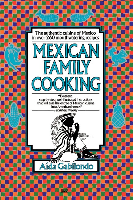 Mexican Family Cooking - Aida Gabilondo